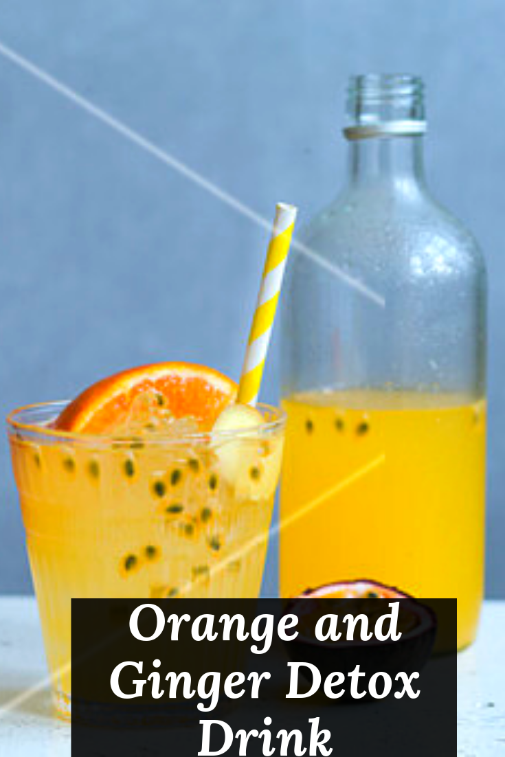 Orange and Ginger Detox Drink – Complete Makeover
